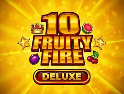 10 Fruity Fire Deluxe 