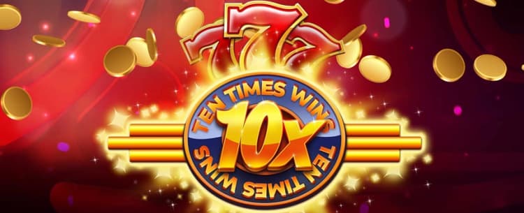 Ten Times Wins